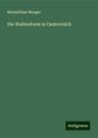 Maximillian Menger: Die Wahlreform in Oesterreich, Buch