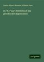 Gustav Eduard Benseler: Dr. W. Pape's Wörterbuch der griechischen Eigennamen, Buch