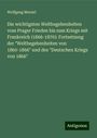 Wolfgang Menzel: Die wichtigsten Weltbegebenheiten vom Prager Frieden bis zum Kriege mit Frankreich (1866-1870): Fortsetzung der "Weltbegebenheiten von 1860-1866" und des "Deutschen Kriegs von 1866", Buch