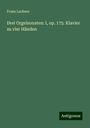 Franz Lachner: Drei Orgelsonaten: I, op. 175. Klavier zu vier Händen, Buch