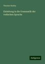 Theodor Benfey: Einleitung in die Grammatik der vedischen Sprache, Buch