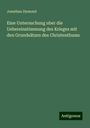 Jonathan Dymond: Eine Untersuchung uber die Uebereinstimmung des Krieges mit den Grundsätzen des Christenthums, Buch