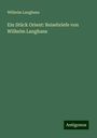 Wilhelm Langhans: Ein Stück Orient: Reisebriefe von Wilhelm Langhans, Buch