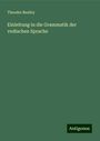 Theodor Benfey: Einleitung in die Grammatik der vedischen Sprache, Buch