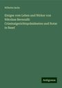 Wilhelm Iselin: Einiges vom Leben und Wirker von Nikolaus Bernoulli: Criminalgerichtspräsidenten und Notar in Basel, Buch