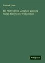 Friedrich Kaiser: Ein Pfaffenleben (Abraham a Sancta Clara): historischer Volksroman, Buch