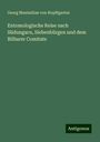 Georg Maximilian von Hopffgarten: Entomologische Reise nach Südungarn, Siebenbürgen und dem Bilharer Comitate, Buch