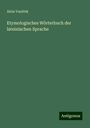 Alois Vani¿ek: Etymologisches Wörterbuch der lateinischen Sprache, Buch