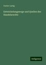 Gustav Lastig: Entwickelungswege und Quellen des Handelsrechts, Buch