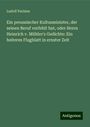 Ludolf Parisius: Ein preussischer Kultusminister, der seinen Beruf verfehlt hat, oder Herrn Heinrich v. Mühler's Gedichte: Ein heiteres Flugblatt in ernster Zeit, Buch