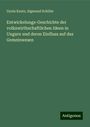 Gyula Kautz: Entwickelungs-Geschichte der volkswirthschaftlichen Ideen in Ungarn und deren Einfluss auf das Gemeinwesen, Buch