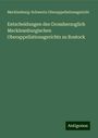 Mecklenburg-Schwerin Oberappellationsgericht: Entscheidungen des Grossherzoglich Meckleanburgischen Oberappellationsgerichts zu Rostock, Buch