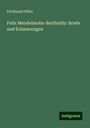 Ferdinand Hiller: Felix Mendelssohn-Bartholdy: Briefe und Erinnerungen, Buch