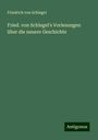 Friedrich Von Schlegel: Fried. von Schlegel's Vorlesungen über die neuere Geschichte, Buch