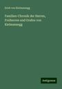 Erich von Kielmansegg: Familien-Chronik der Herren, Freiherren und Grafen von Kielmansegg, Buch