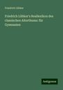 Friedrich Lübker: Friedrich Lübker's Reallexikon des classischen Alterthums: für Gymnasien, Buch