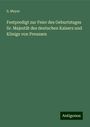 S. Meyer: Festpredigt zur Feier des Geburtstages Sr. Majestät des deutschen Kaisers und Königs von Preussen, Buch