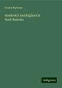 Francis Parkman: Frankreich und England in Nord-Amerika, Buch