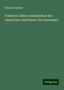 Friedrich Lübker: Friedrich Lübker's Reallexikon des classischen Alterthums: für Gymnasien, Buch