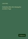 Jakob Malý: Gedanken über die Lösung der socialen Frage, Buch