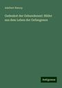 Adelbert Natorp: Gedenket der Gebundenen!: Bilder aus dem Leben der Gefangenen, Buch