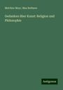 Melchior Meyr: Gedanken über Kunst: Religion und Philosophie, Buch