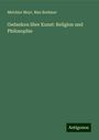 Melchior Meyr: Gedanken über Kunst: Religion und Philosophie, Buch