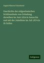 August Maurus Feierabend: Geschichte der eidgenössischen Schützenfeste von Gründung derselben im Juni 1824 in Aarau bis und mit der Jubelfeier im Juli 1874 in St.Gallen, Buch