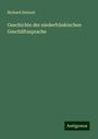 Richard Heinzel: Geschichte der niederfränkischen Geschäftssprache, Buch