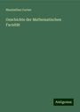 Maximilian Curtee: Geschichte der Mathematischen Facultät, Buch