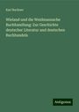 Karl Buchner: Wieland und die Weidmannsche Buchhandlung: Zur Geschichte deutscher Literatur und deutschen Buchhandels, Buch