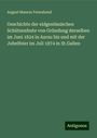 August Maurus Feierabend: Geschichte der eidgenössischen Schützenfeste von Gründung derselben im Juni 1824 in Aarau bis und mit der Jubelfeier im Juli 1874 in St.Gallen, Buch