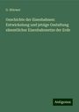 G. Stürmer: Geschichte der Eisenbahnen: Entwickelung und jetzige Gestaltung sämmtlicher Eisenbahnnetze der Erde, Buch