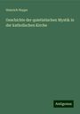 Heinrich Heppe: Geschichte der quietistischen Mystik in der katholischen Kirche, Buch