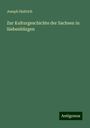 Joseph Haltrich: Zur Kulturgeschichte der Sachsen in Siebenbürgen, Buch