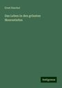 Ernst Haeckel: Das Leben in den grössten Meerestiefen, Buch