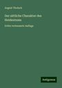 August Tholuck: Der sittliche Charakter des Heidentums, Buch