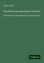 August Haupt: Choralbuch zum häuslichen Gebrauch, Buch