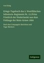 Von Krieg: Kriegs-Tagebuch des 2. Westfälischen Infanterie-Regiments Nr. 15 (Prinz Friedrich der Niederlande) aus dem Feldzuge der Main-Armee 1866, Buch