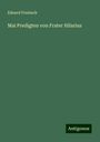 Eduard Frentsch: Mai Predigten von Frater Hilarius, Buch