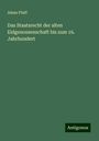 Adam Pfaff: Das Staatsrecht der alten Eidgenossenschaft bis zum 16. Jahrhundert, Buch