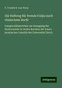 P. Friedrich Von Wyss: Die Haftung für fremde Culpa nach römischem Recht, Buch