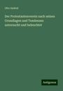 Otto Andreä: Der Protestantenverein nach seinen Grundlagen und Tendenzen untersucht und beleuchtet, Buch