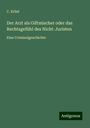 C. Krüsi: Der Arzt als Giftmischer oder das Rechtsgefühl des Nicht-Juristen, Buch