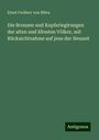 Ernst Freiherr Von Bibra: Die Bronzen und Kupferlegirungen der alten und ältesten Völker, mit Rücksichtnahme auf jene der Neuzeit, Buch