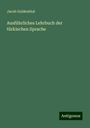 Jacob Goldenthal: Ausführliches Lehrbuch der türkischen Sprache, Buch