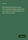 Anonym: Jahresbericht des historischen Kreis-Vereins im Regierungsbezirke von Schwaben und Neuburg für die Jahre 1863 und 1864, Buch