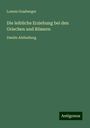 Lorenz Grasberger: Die leibliche Erziehung bei den Griechen und Römern, Buch