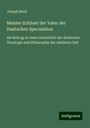 Joseph Bach: Meister Eckhart der Vater der Deutschen Speculation, Buch