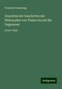 Friedrich Ueberweg: Grundriss der Geschichte der Philosophie von Thales bis auf die Gegenwart, Buch